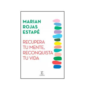 Portada del libro Recupera tu mente, reconquista tu vida de Marian Rojas Estapé