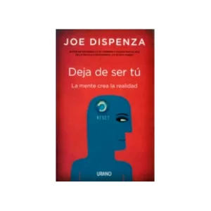 Portada del libro Deja de ser tú de Joe Dispenza