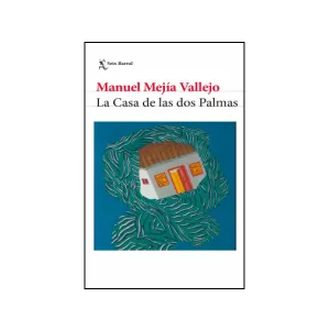Portada del libro La casa de las dos palmas de Manuel Mejía Vallejo