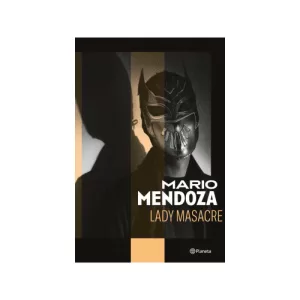 Portada del libro Lady masacre de Mario Mendoza