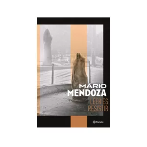 Portada del libro Leer es resistir de Mario Mendoza