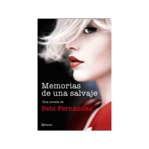 Portada del libro Memorias de una salvaje de Bebi Fernández
