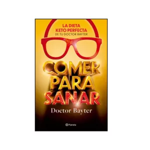 Portada del libro Comer para sanar de Doctor Bayter