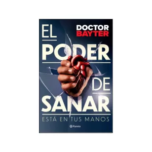 Portada del libro El poder de sanar del Doctor Bayter