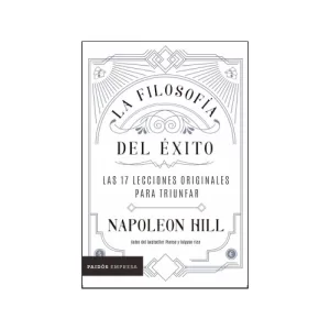 Portada del libro La filosofía del éxito (Las 17 lecciones originales para triunfar) de Napoleon Hill