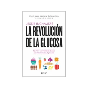 Portada del libro La revolución de la glucosa de Jessie Inchauspé