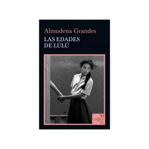 Portada del libro Las edades de Lulú de Almudena Grandes