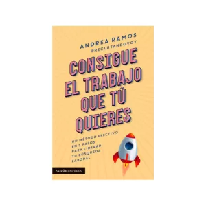 Portada del libro Consigue el trabajo que tú quieres de Andrea Ramos