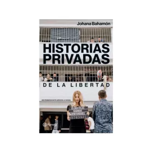 Portada del libro Historias privadas de la libertad de Johana Bahamón