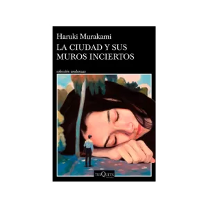 Portada del libro La ciudad y sus muros inciertos de Haruki Murakami