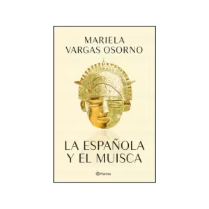 Portada del libro La española y el muisca de Mariela Vargas Osorno
