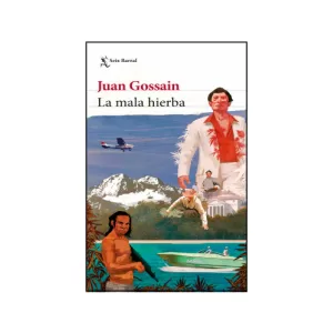 Portada del libro La mala hierba de Juan Gossaín