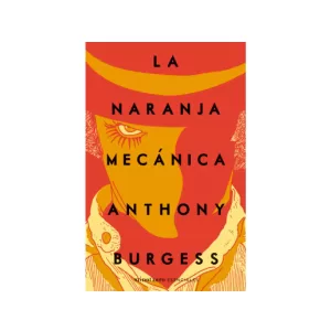 Portada del libro La naranja mecánica de Anthony Burgess