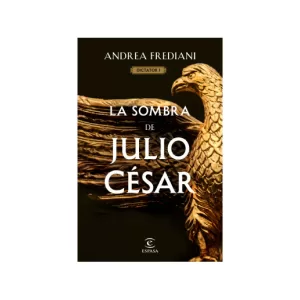 Portada del libro La sombra de Julio César (Serie Dictator 1) de Andrea Frediani