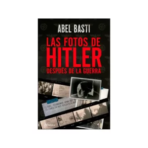 Portada del libro Las fotos de Hitler después de la guerra de Abel Basti