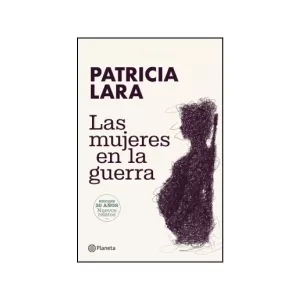 Portada del libro Las mujeres en la guerra de Patricia Lara