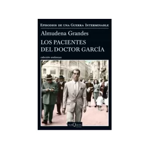 Portada del libro Los pacientes del doctor García (Episodios de una Guerra Interminable IV) de Almudena Grandes
