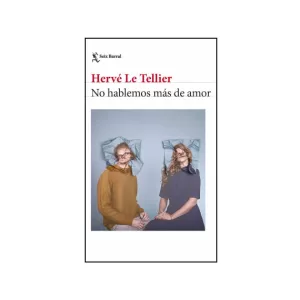 Portada del libro No hablemos más de amor de Hervé Le Tellier