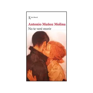 Portada del libro No te veré morir de Antonio Muñoz Molina