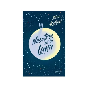 Portada del libro Nosotros en la luna de Alice Kellen