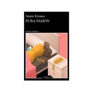 Portada del libro Pura pasión de Annie Ernaux