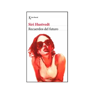 Portada del libro Recuerdos del futuro de Siri Hustvedt