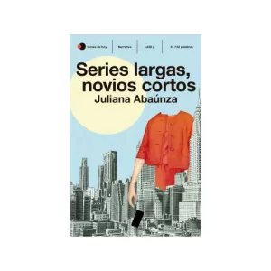 Portada del libro Series largas, novios cortos de Juliana Abaúnza