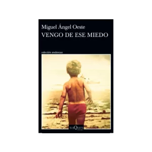 Portada del libro Vengo de ese miedo de Miguel Ángel Oeste