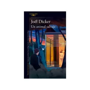 Portada del libro Un animal salvaje de Joël Dicker