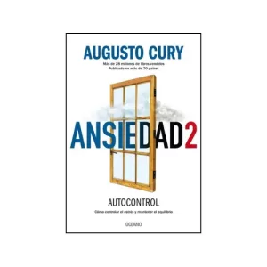 Portada del libro Ansiedad 2: Cómo Controlar el Estrés y Mantener el Equilibrio de Augusto Cury