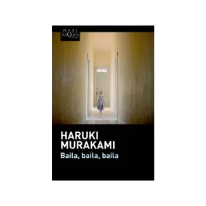 Portada del libro Baila, baila, baila de Haruki Murakami