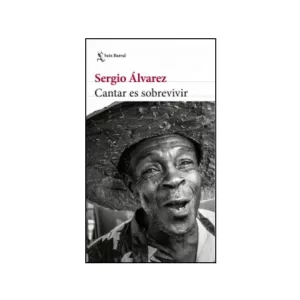 Portada del libro Cantar es sobrevivir de Sergio Álvarez