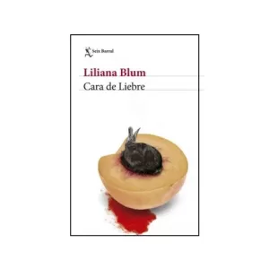 Portada del libro Cara de Liebre de Blum Liliana