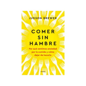 Portada del libro Comer sin hambre de Judson Brewer
