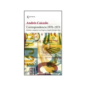 Portada del libro Correspondencia 1970-1973 de Andrés Caicedo Estela
