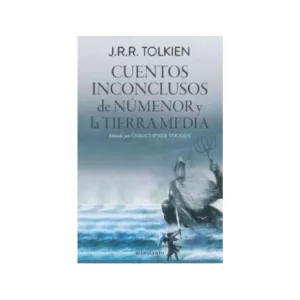 Portada del libro Cuentos Inconclusos de Numenor y la Tierra Media de J. R. R. Tolkien