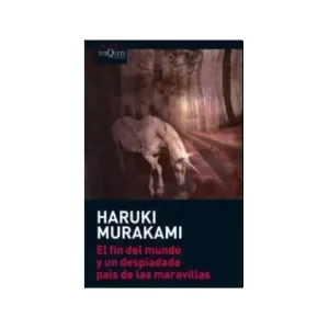 Portada del libro El fin del Mundo y un Despiadado País de las Maravillas de Haruki Murakami