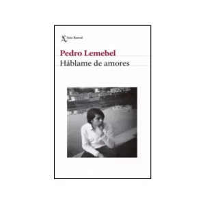 Portada del libro Háblame de Amores de Pedro Lemebel