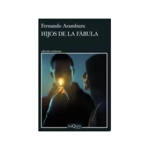 Portada del libro Hijos de la Fabula de Fernando Aramburu