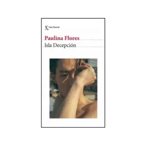 Portada del libro Isla Decepción de Paulina Flores