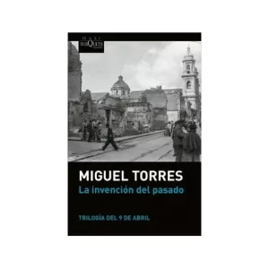 Portada del libro La Invención del Pasado de Miguel Torres