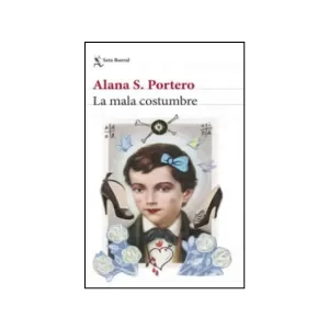 Portada del libro La mala costumbre de Alana S. Portero