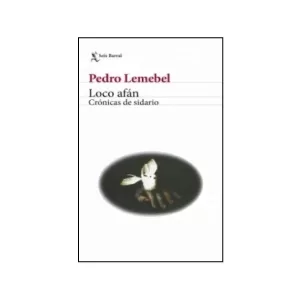 Portada del libro Loco Afán Crónicas de Sidario de Pedro Lemebel