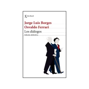 Portada del libro Los diálogos de Osvaldo Ferrari y Jorge Luis Borges