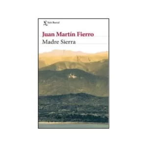 Portada del libro Madre Sierra de Juan Martín Fierro