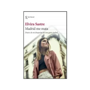 Portada del libro Madrid me Mata de Elvira Sastre