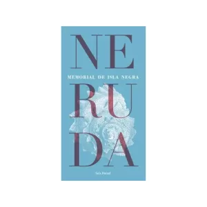 Portada del libro Memorial de Isla Negra de Pablo Neruda