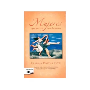 Portada del libro Mujeres que corren con los lobos de Clarissa Pinkola Estés