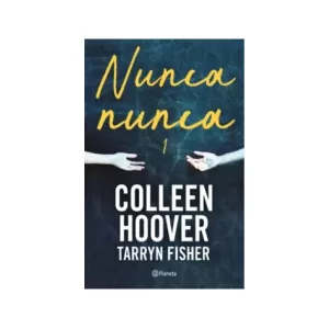 Portada del libro Nunca Nunca de Colleen Hoover