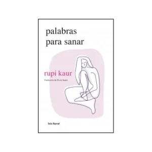 Portada del libro Palabras Para Sanar de Rupi Kaur
